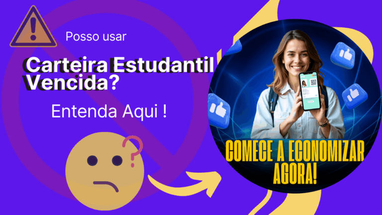 Posso Usar Carteira Estudantil Vencida? Entenda Aqui!
